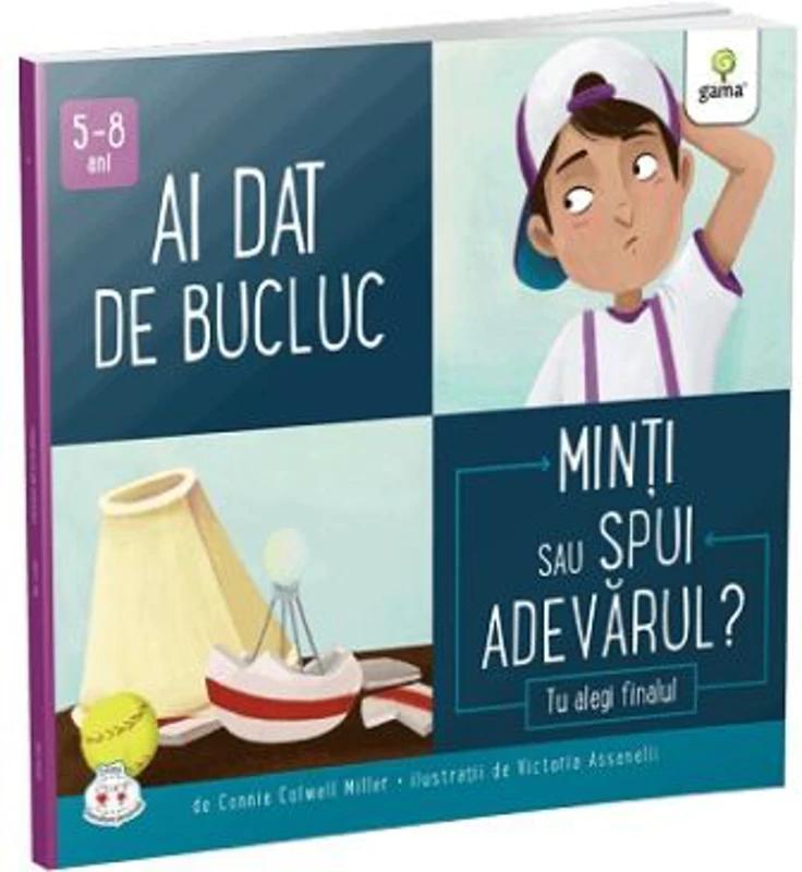 Ai dat de bucluc. Minti sau spui adevarul? Colectia Cum sa iei decizii corecte - Connie Colwell Miller