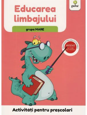 Activitati pentru prescolari. Educarea limbajului pentru grupa mare