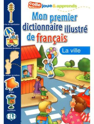 Mon Premier Dictionnaire Illustré de Français. La ville