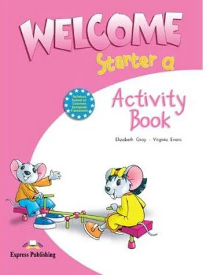 Welcome starter A, Activity Book, Curs de limba engleza - Elizabeth Gray