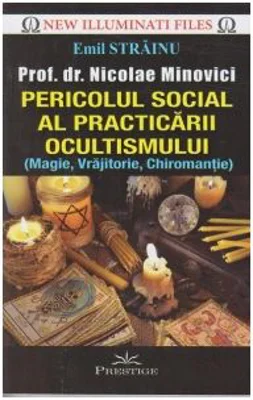 Pericolul social al practicarii ocultismului (Magie, Vrajitorie, Chiromantie) - Emil Strainu