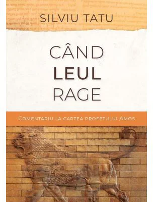 Cand leul rage. Editia 2 - Silviu Tatu