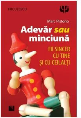 Adevar sau minciuna. Fii sincer cu tine si cu ceilalti!