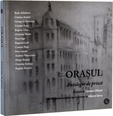 Orasul – Antologie de proza