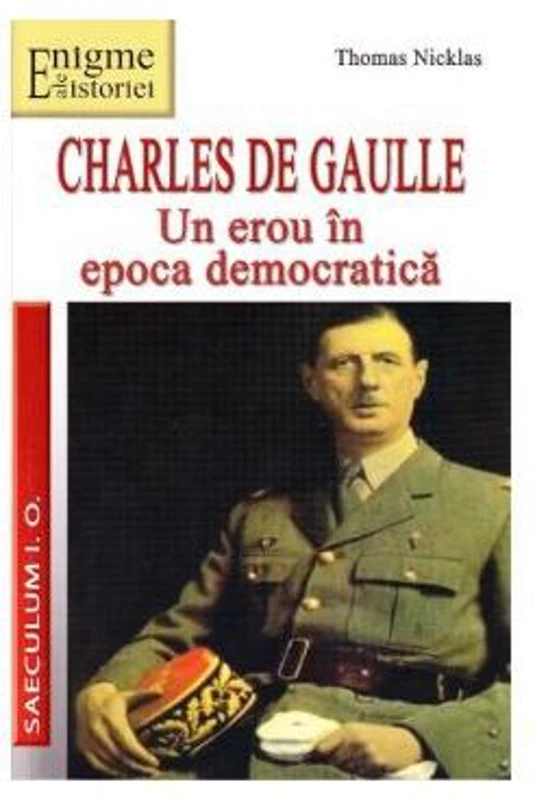 Un erou in epoca democratica, Charles de Gaulle - Thomas Nicklas