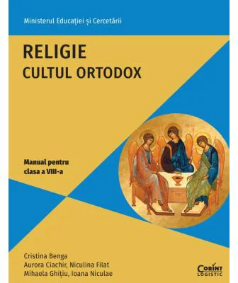 Religie. Cultul ortodox. Manual pentru clasa a 8-a - Cristina Benga