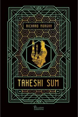 Carbon modificat 3. Takesi Kovacs. Takeshi Sum - Richard Morgan
