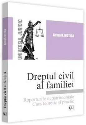 Dreptul civil al familiei. Raporturile nepatrimoniale. Curs teoretic si practic