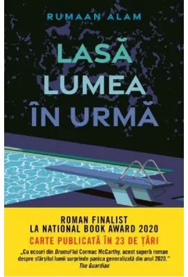 Lasa lumea in urma - Rumaan Alam