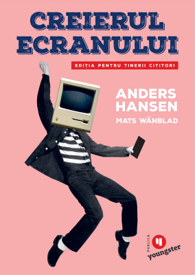 Creierul ecranului pentru tinerii cititori - Anders Hansen