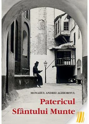 Patericul Sfantului Munte - monahul Andrei Aghioritul