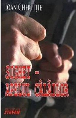 Sighet - Apelul Calailor (Ioan Chertitie)