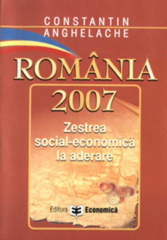 Romania 2007: zestrea social-economica la aderare - Constantin Anghelache