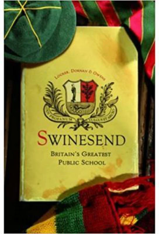 Swinesend. Britain's Greatest Public School - Benjamin G. Lockerd, Jr., William Dornan, Jonathan Owens