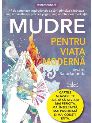 Mudre pentru viata moderna - Swami Saradananda