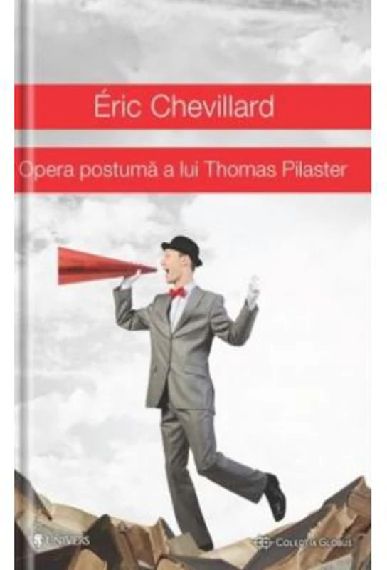 Opera postuma a lui Thomas Pilaster - Eric Chevillard