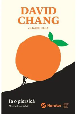 Ia o piersica. Memoriile unui chef - David Chang