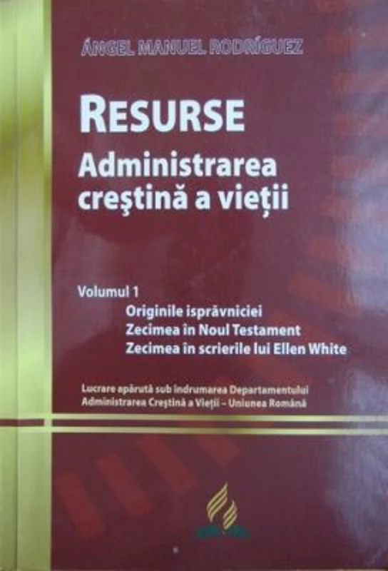 Resurse. Administrarea crestina a vietii Volumul 1