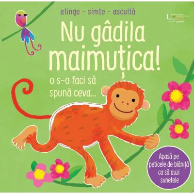 NU gadila maimutica! (Usborne) - carte senzoriala