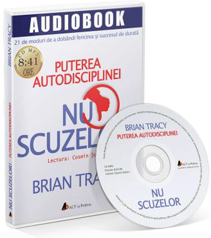 Nu scuzelor! Puterea autodisciplinei. Audiobook - Brian Tracy
