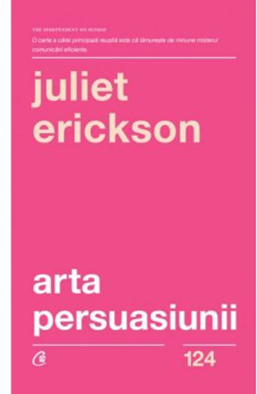 Arta persuasiunii - Juliet Erickson