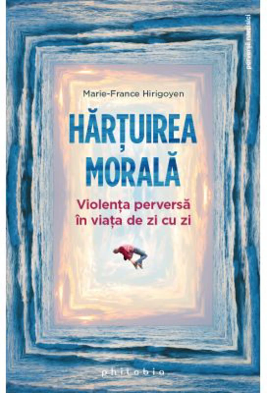 Hartuirea morala - Marie-France Hirigoyen