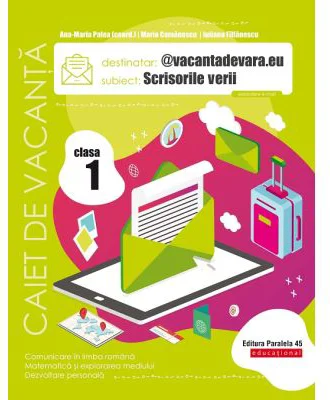 @vacantadevara. eu. Scrisorile verii. Caiet de vacanta. Clasa 1 - Maria Comanescu, Iuliana Filfanescu