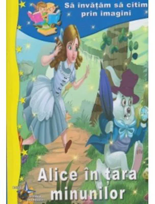 Sa invatam sa citim prin imagini. Alice in tara minunilor