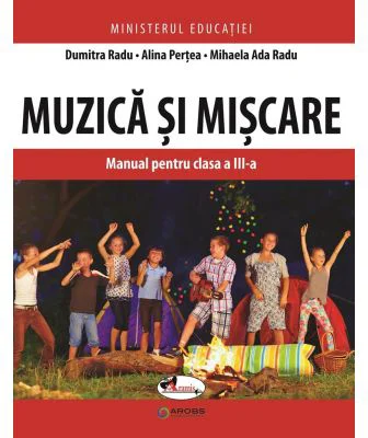 Muzica si miscare. Manual pentru clasa a 3-a - Dumitra Radu