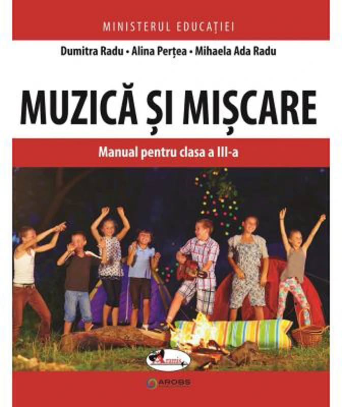 Muzica si miscare. Manual pentru clasa a 3-a - Dumitra Radu
