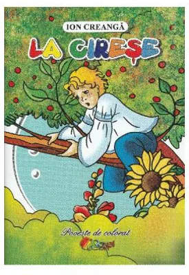 La cirese. Carte de colorat - Ion Creanga