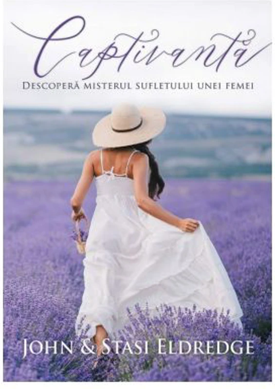 Captivanta. Descopera misterul sufletului unei femei - John Eldredge