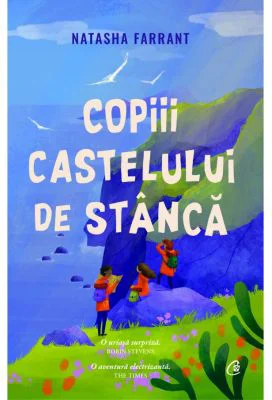 Copiii castelului de stanca - Natasha Farrant