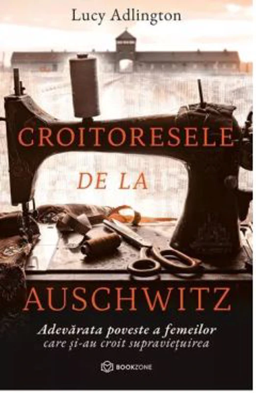 Croitoresele de la Auschwitz - Lucy Adlington