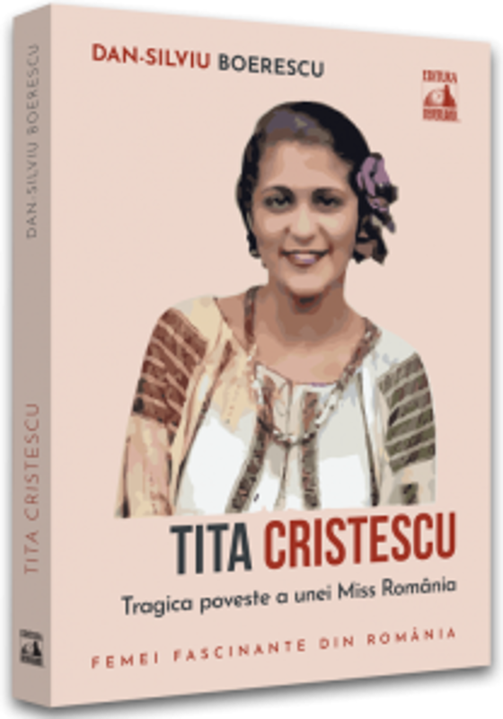 Tita Cristescu, trista poveste a primei Miss Romania - Dan-Silviu Boerescu