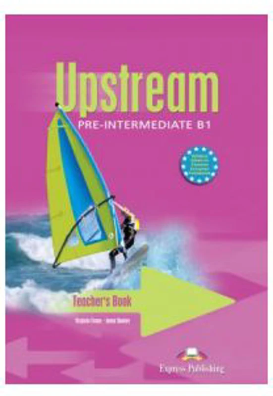 Upstream, Pre-Intermediate B1. Teacher's Book, Manualul profesorului Curs limba engleza - Viginia Evans