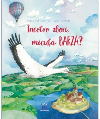 Incotro zbori, micuta barza? - Maren von Klitzing