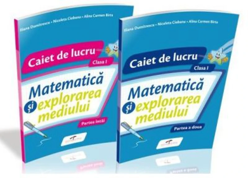 Matematica si explorarea mediului. SET caiete de lucru. Clasa I - Iliana Dumitrescu, Nicoleta Ciobanu, Alina Carmen Birta