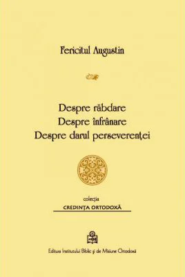 Despre rabdare, Despre infranare, Despre darul perseverentei