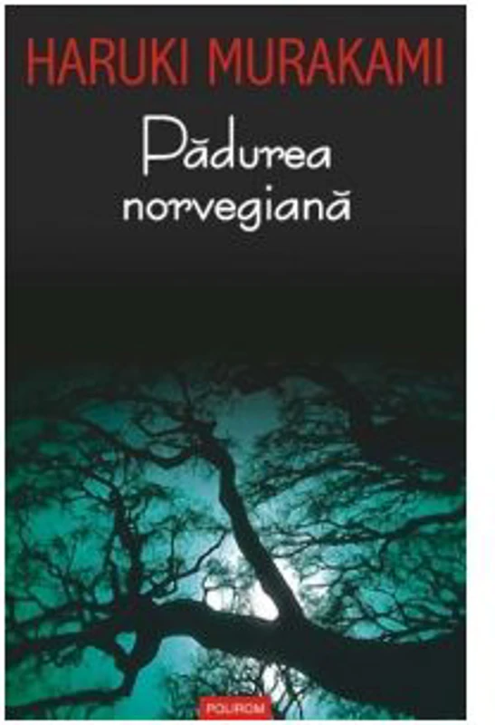 Padurea norvegiana - Haruki Murakami