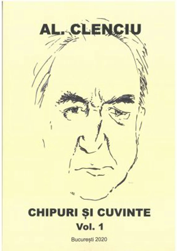 Chipuri si cuvinte volumul 1 – Al. Clenciu