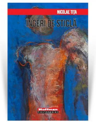 Ingeri de sticla - Nicolae Tita