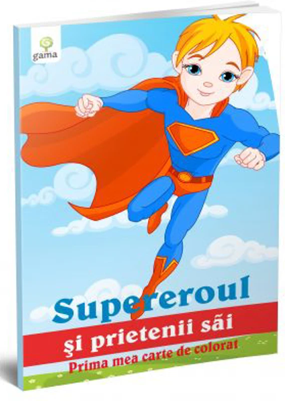 Prima mea carte de colorat. Supereroul si prietenii sai