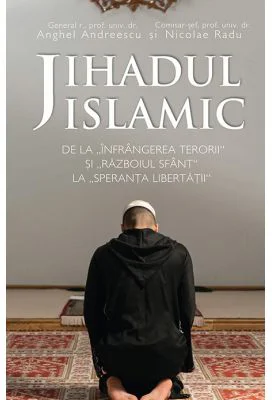 Jihadul islamic - Anghel Andreescu, Nicolae Radu