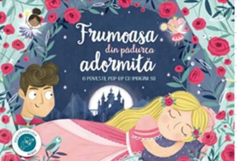 O poveste pop-up cu imagini 3D. Frumoasa din padurea adormita