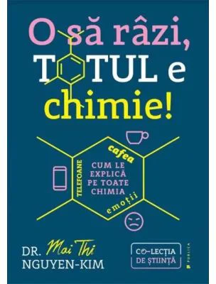O sa razi, totul e chimie! Telefoane, cafea, emotii–cum le explica pe toate chimia - Mai Thi Nguyen-Kim