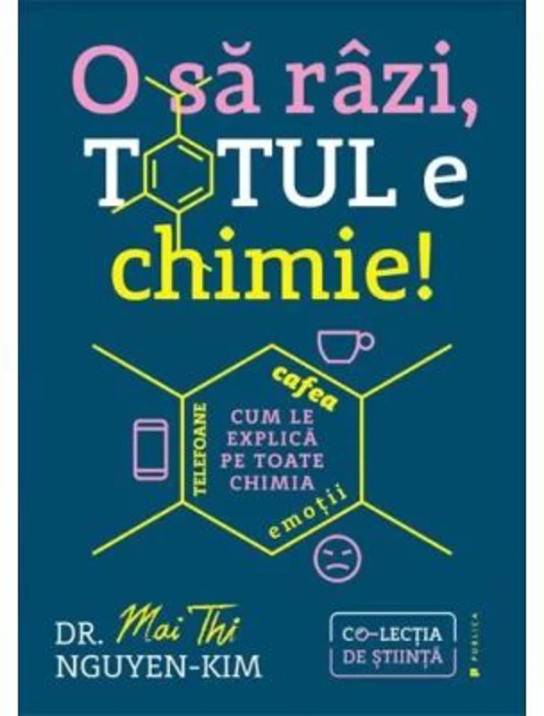 O sa razi, totul e chimie! Telefoane, cafea, emotii–cum le explica pe toate chimia - Mai Thi Nguyen-Kim