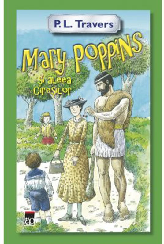 Mary Poppins si Aleea Ciresilor - P. L. Travers