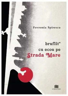 Bruflit* cu ecou pe Strada Mare