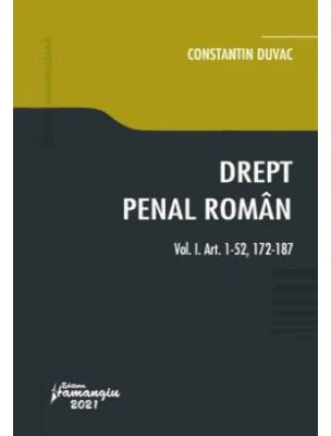 Drept penal roman. Vol. I. Art. 1-52, 172-187